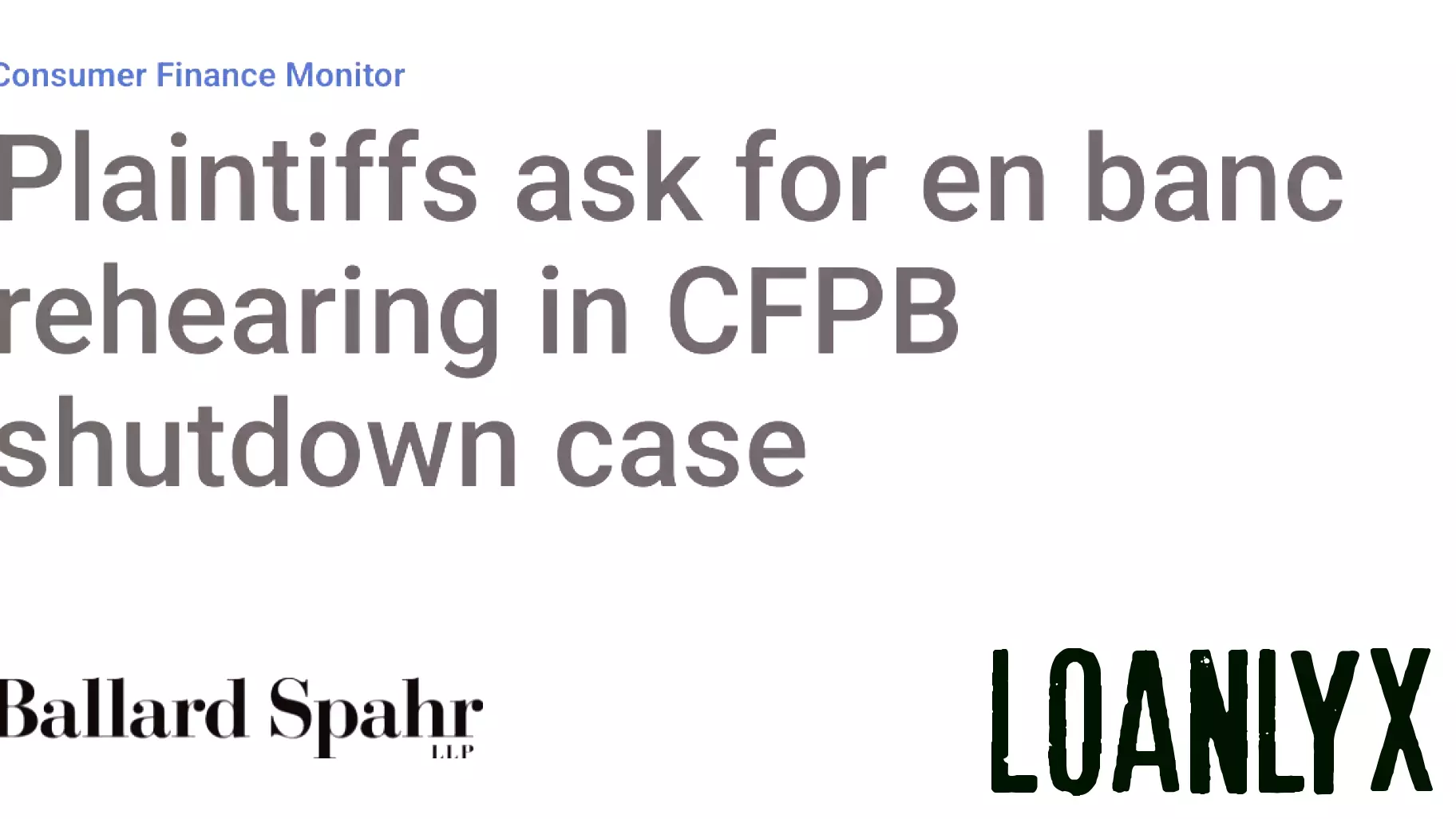 Plaintiffs Seek Full Court Review in CFPB Shutdown Case