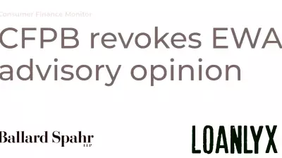 CFPB Withdraws Advisory Opinion on Earned Wage Products