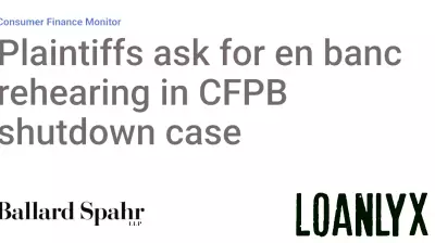 Plaintiffs Seek Full Court Review in CFPB Shutdown Case